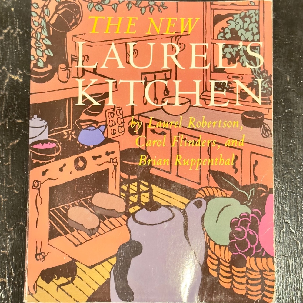 The New Laurel's Kitchen by Laurel Robertson, Carol Flinders & Brian Ruppenthal